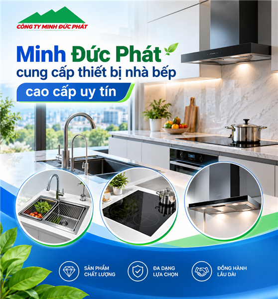 Minh Đức Phát cung cấp thiết bị nhà bếp cao cấp uy tín