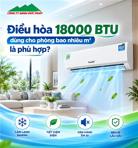 Điều hòa 18000 BTU dùng cho phòng bao nhiêu m² là phù hợp?